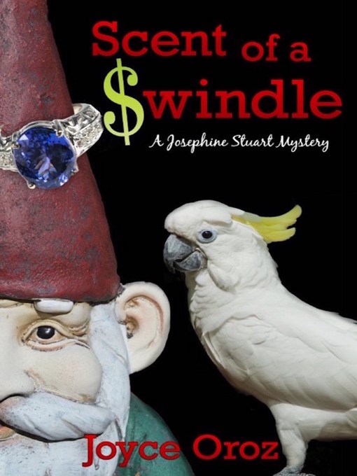 Title details for Scent of a $windle a Josephine Stuart Mystery by Joyce Oroz - Available